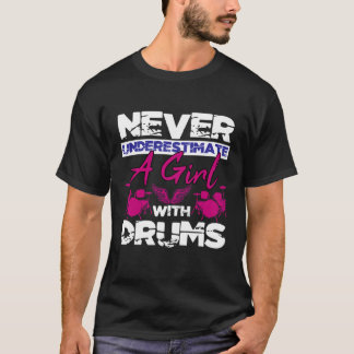 T-shirt Ne sous-estimez jamais une fille avec des tambours