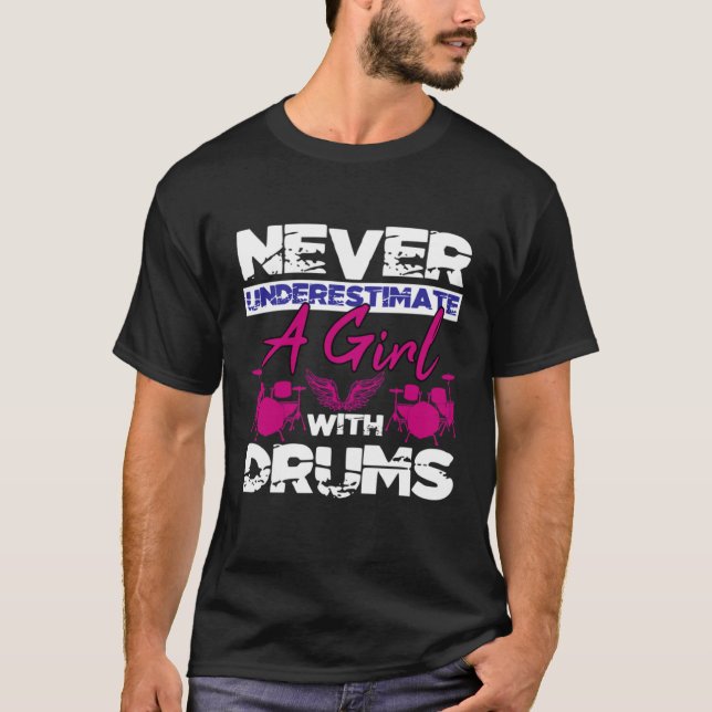 T-shirt Ne sous-estimez jamais une fille avec des tambours (Devant)