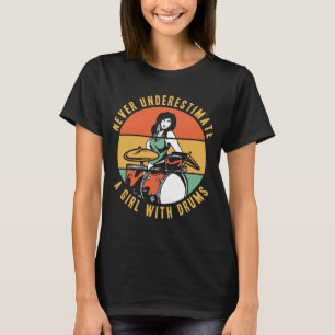 T-shirt Ne Sous-Estimez Jamais Une Fille Avec Tambour