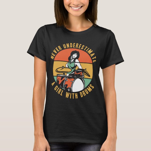 T-shirt Ne Sous-Estimez Jamais Une Fille Avec Tambour (Devant)