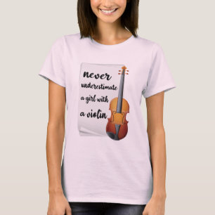 T-shirt Ne Sous-Estimez Jamais Une Fille Avec Un Violon, D