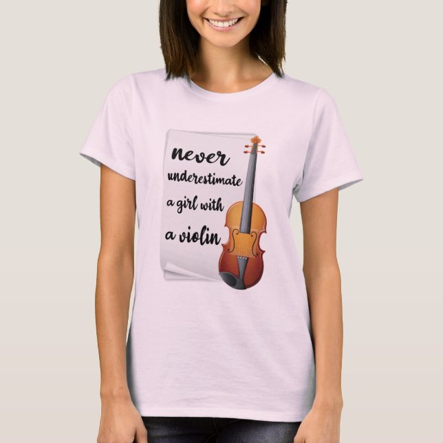 T-shirt Ne Sous-Estimez Jamais Une Fille Avec Un Violon, D (Devant)