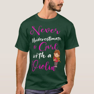 T-shirt Ne sous-estimez jamais une fille avec un violon Dr