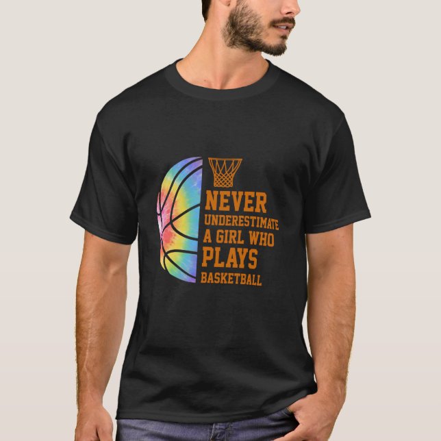 T-shirt Ne Sous-Estimez Jamais Une Fille Qui Joue Au Baske (Devant)