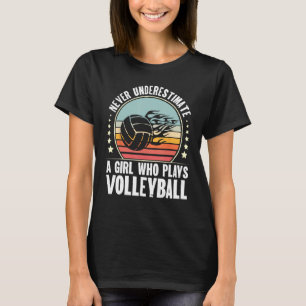 T-shirt Ne Sous-Estimez Jamais Une Fille Qui Joue Au Volle