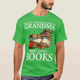 T-shirt Ne Sous-Estimez Jamais Une Grand-Mère Qui Aime Les