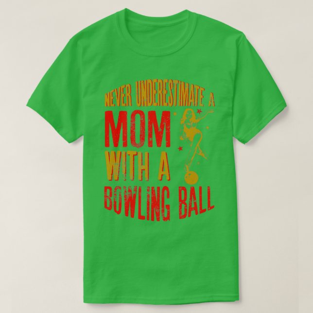 T-shirt Ne sous-estimez jamais une maman avec un Bowling B (Design devant)