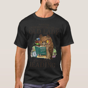 T-shirt Ne Sous-Estimez Jamais Une Vieille Dame Qui Aime L