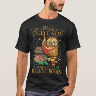 T-shirt Ne Sous-Estimez Jamais Une Vieille Dame Qui Aime L