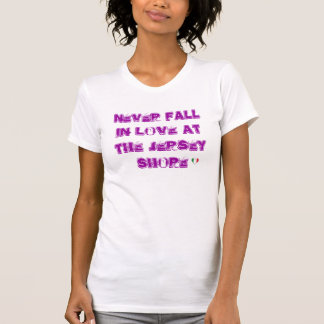 T-SHIRT NE SOYEZ JAMAIS AMOUREUX CHEZ LE JERSEY…