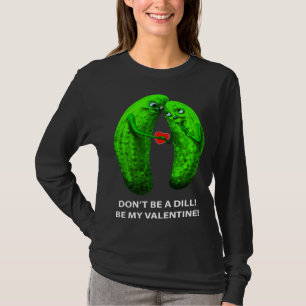 T-shirt Ne soyez pas aneth Soyez mon Saint Valentin s Day