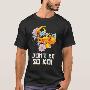 T-shirt Ne Soyez Pas Carpe Koi Coquette Punition