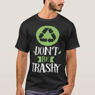 T-shirt ne soyez pas de la poubelle recycler la terre insp