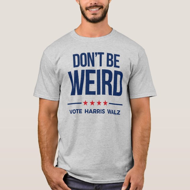 T-shirt NE SOYEZ PAS ÉTRANGE - Vote Harris Walz (Devant)