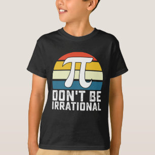 T-shirt Ne soyez pas irrationnel Pi Day Mathématiques