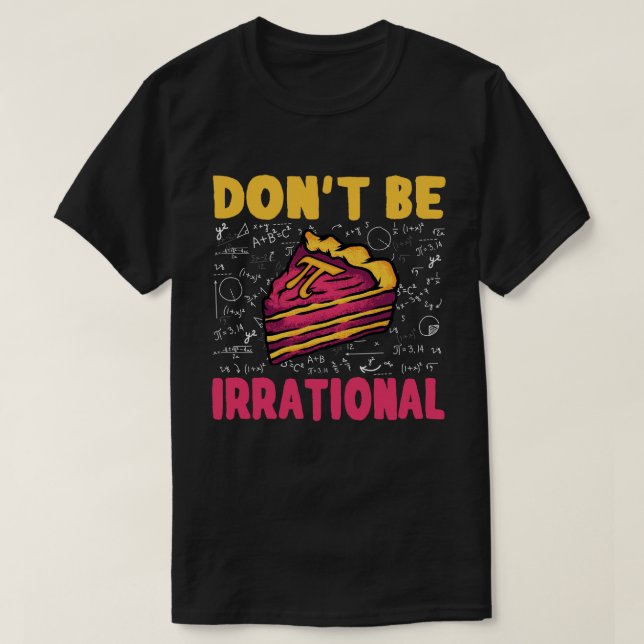 T-shirt Ne soyez pas irrationnel Retro Pi Day Math Enseign (Design devant)