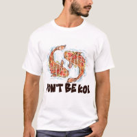 Ne soyez pas Koi Poisson drôle Cadeau pun