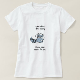 T-shirt Ne soyez pas raton laveur timide