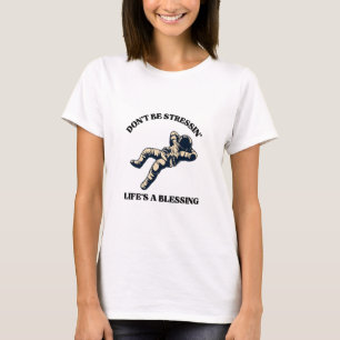 T-shirt Ne soyez pas stressé, la vie est une bénédiction