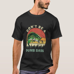T-shirt Ne soyez pas un bass idiot pêche à la pêche drôle