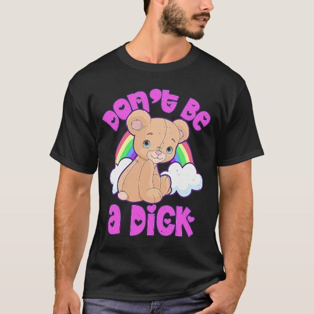 T-shirt NE SOYEZ PAS UN DI K Teddy Bear Sarcastique Graphi (Devant)