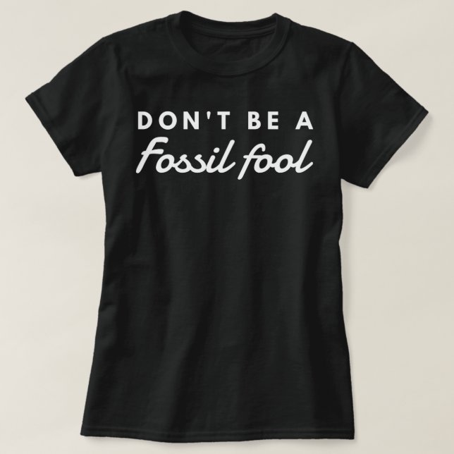 T-shirt Ne soyez pas un environnement fossile (Design devant)