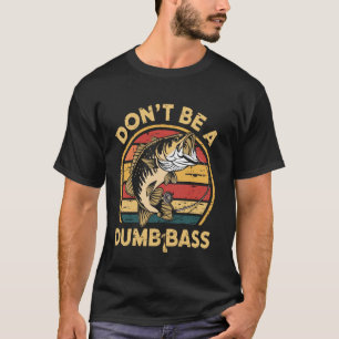 T-shirt Ne soyez pas un humour de pêche rétro bass con