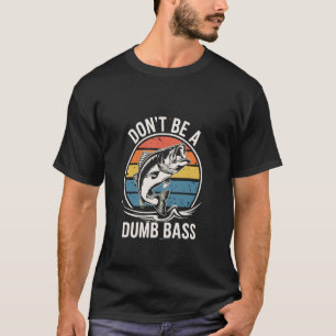 T-shirt Ne soyez pas un humour de pêche rétro bass idiot