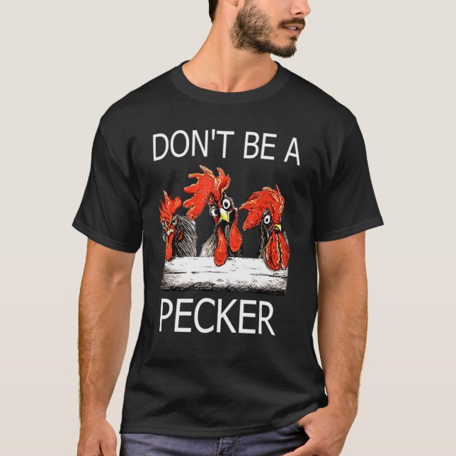T-shirt Ne soyez pas un Pecker Chicken Farming Life (Devant)