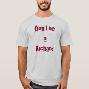 T-shirt Ne soyez pas un Richard