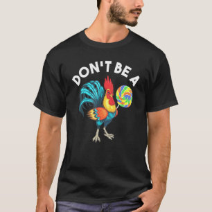 T-shirt Ne soyez pas un suceur de cuisine Lollipop de poul