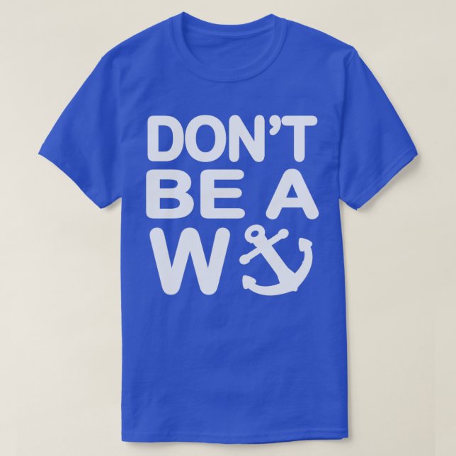 T-shirt Ne soyez pas un Wanker W Ancre (Design devant)