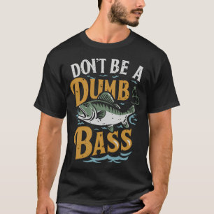 T-shirt Ne soyez pas une basse idiote essentiel