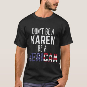 T-shirt Ne soyez pas une Karen, soyez une Américaine drôle