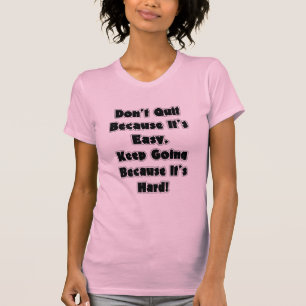 T-shirt Ne stoppez pas puisque c'est chemise facile