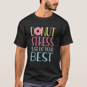 T-shirt Ne Stress Faites Que Vos Meilleurs Enseignants Tes