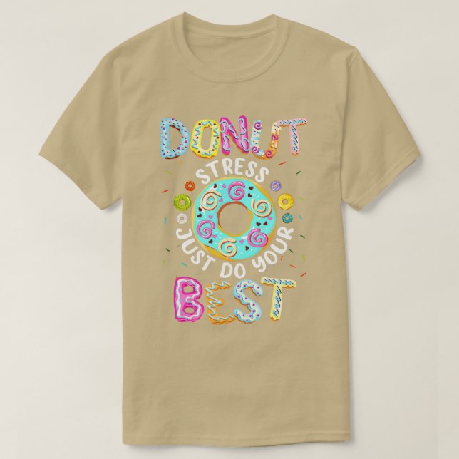 T-shirt Ne Stress Faites que vos meilleurs enseignants Tes (Design devant)