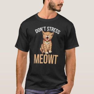 T-shirt Ne stresse pas le chat domestique Meowt