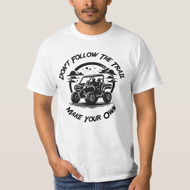 T-shirt Ne suivez pas le sentier, faites votre propre chem (Devant)