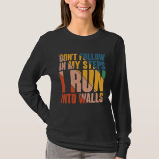 T-shirt Ne suivez pas mes traces, je fonce dans les murs