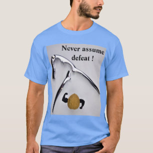 T-shirt Ne supposez jamais la défaite !