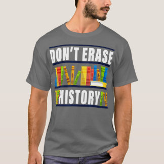 T-shirt Ne supprimez pas l'histoire Citation drôle de ver