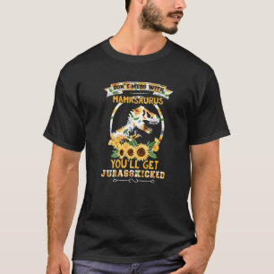 T-shirt Ne T'amuse Pas Avec Mamasaurus Tu Vas Te Faire Jur