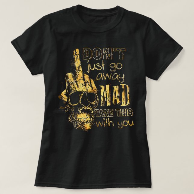 T-shirt Ne t'en va pas, tu dois prendre ça avec toi (Design devant)