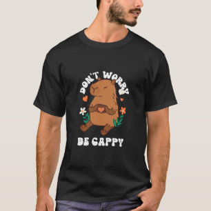 T-shirt Ne t'inquiète pas d'être heureux