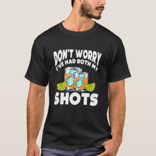 T-shirt Ne T'Inquiète Pas J'Ai Eu Les Deux Mes Tirs Vaccin