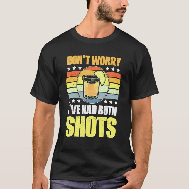 T-shirt Ne T'Inquiète Pas J'Ai Eu Les Deux Mes Tirs Vaccin (Devant)