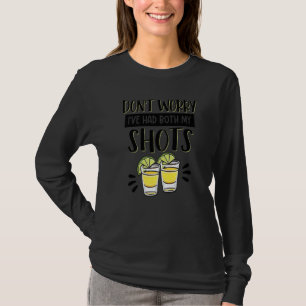T-shirt Ne t'inquiète pas, j'ai eu mes deux shots de tequi