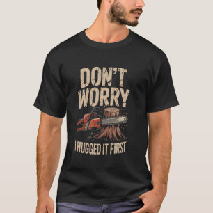 T-shirt Ne t'inquiète pas, je l'ai serré en premier Arbori