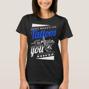 T-shirt Ne T'Inquiète Pas Mes Tatouages Ne T'Aime Pas Ni T